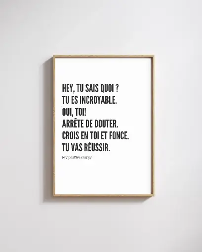 Affiche Mantra A4 "Hey, tu sais quoi ? Tu es ..."